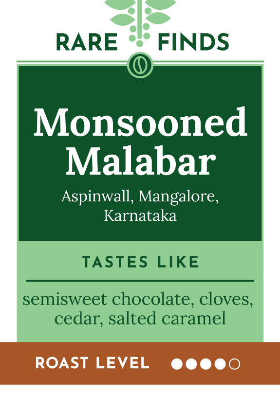 Single origin, Specialty Indian Coffee. One of the lowest acidity coffees,SIngle Origin, Specialty India, Monsooned Malabar is a smooth mellow coffee with aromas of sandalwood and flavors of semisweet chocolate, cloves, cedar, and salted caramel.