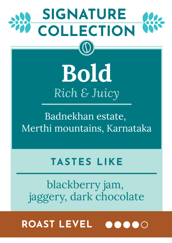 Single origin, Specialty Indian Coffee. Badnekhan Estate, Chikmagalur.Tasting notes include blackberry jam, dark chocolate, full-bodied.