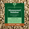 Single origin, Specialty Indian Coffee. One of the lowest acidity coffees,SIngle Origin, Specialty India, Monsooned Malabar is a smooth mellow coffee with aromas of sandalwood and flavors of semisweet chocolate, cloves, cedar, and salted caramel.